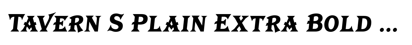 Tavern S Plain Extra Bold Italic